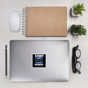 STUDY, WORK, MIND YO BUSINESS Bubble-free stickers - Image 2