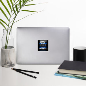STUDY, WORK, MIND YO BUSINESS Bubble-free stickers - Image 3