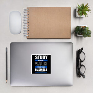STUDY, WORK, MIND YO BUSINESS Bubble-free stickers - Image 5