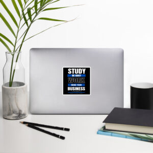 STUDY, WORK, MIND YO BUSINESS Bubble-free stickers - Image 6