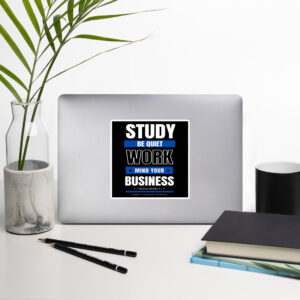 STUDY, WORK, MIND YO BUSINESS Bubble-free stickers - Image 8