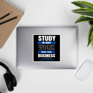 STUDY, WORK, MIND YO BUSINESS Bubble-free stickers - Image 9